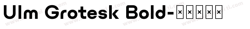 Ulm Grotesk Bold字体转换
